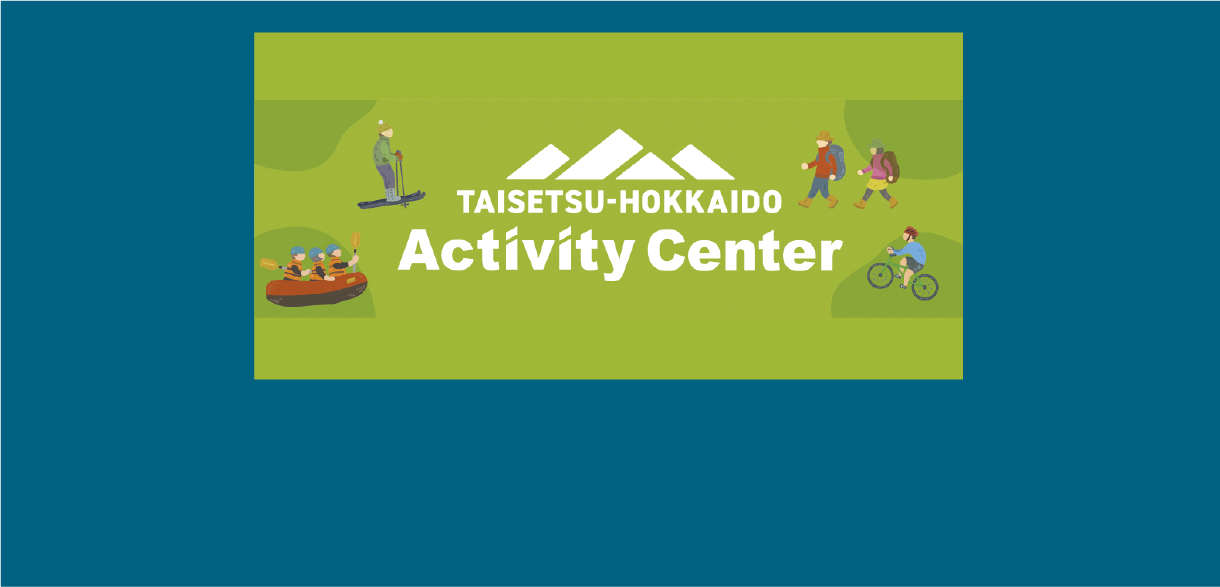 TAISETSU-HOKKAIDO Activity Center